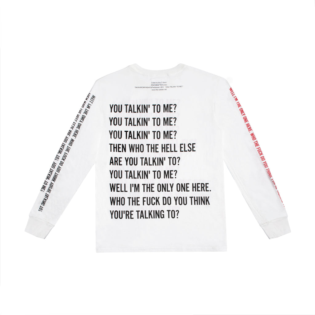 "YOU TALKIN' TO ME?" LONG SLEEVE , WHITE